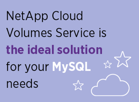 Cloud Volumes Service with MySQL Database Cloud Volumes Service with MySQL