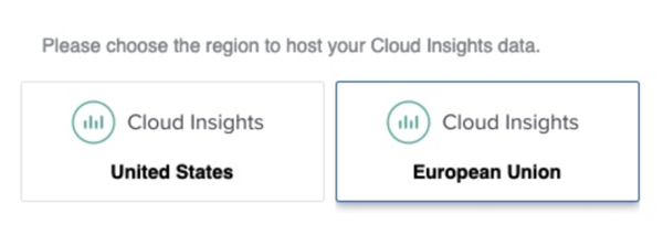 Choose the region to host your Cloud Insights data - United States or European Union