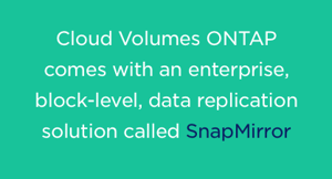 SnapMirror solution with Cloud Volumes ONTAP